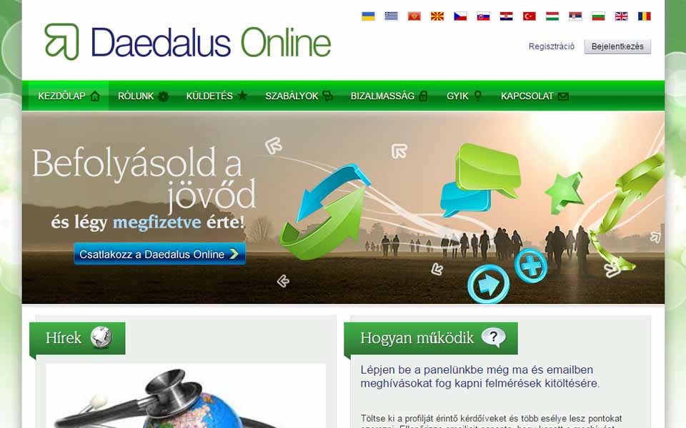 Daedalus Online - Lépjen be a panelünkbe még ma és emailben meghívásokat fog kapni felmérések kitöltésére. Daedalus Online - Lépjen be a panelünkbe még ma és emailben meghívásokat fog kapni felmérések kitöltésére.
