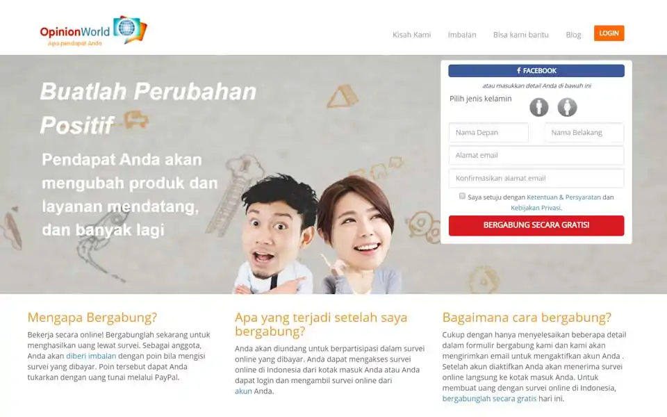 OpinionWorld Indonesia - Bekerja secara online! Bergabunglah sekarang untuk menghasilkan uang lewat survei. Sebagai anggota, Anda akan diberi imbalan dengan poin bila mengisi survei yang dibayar. Poin tersebut dapat Anda tukarkan dengan uang tunai melalui PayPal.