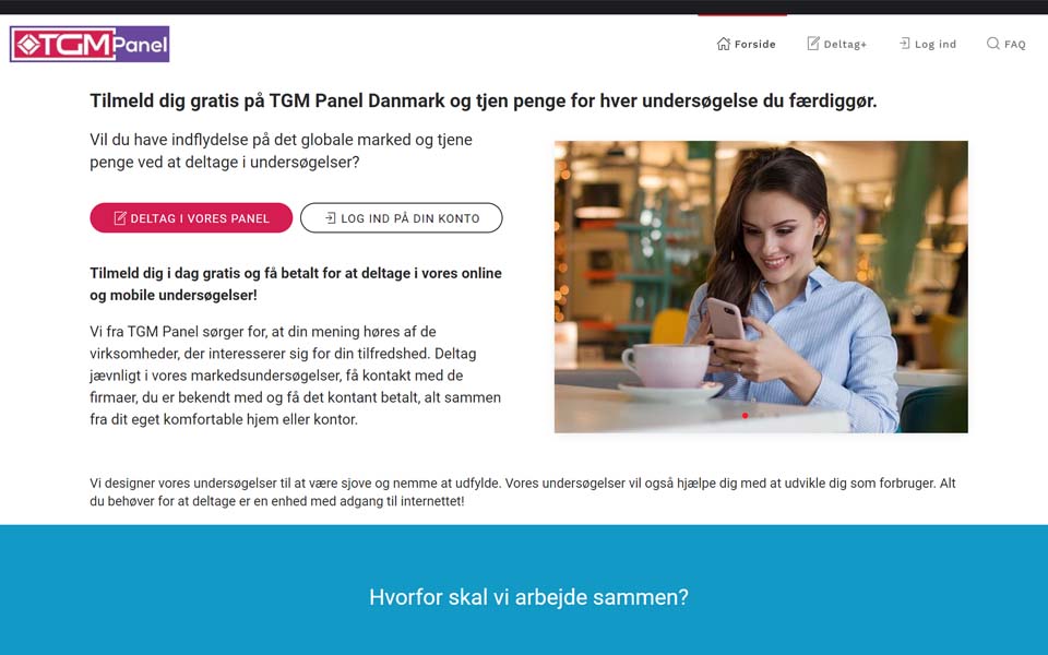 Tilmeld dig gratis på TGM Panel Danmark og tjen penge for hver undersøgelse du færdiggør. Tilmeld dig gratis på TGM Panel Danmark og tjen penge for hver undersøgelse du færdiggør.