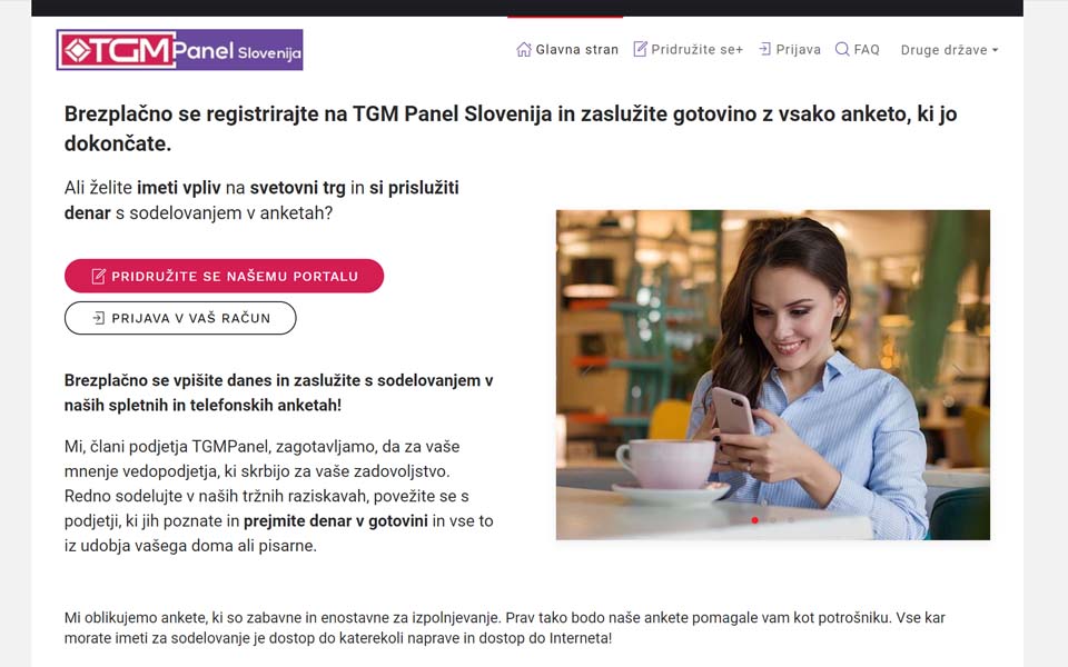 Brezplačno se registrirajte na TGM Panel Slovenija in zaslužite gotovino z vsako anketo, ki jo dokončate. Brezplačno se registrirajte na TGM Panel Slovenija in zaslužite gotovino z vsako anketo, ki jo dokončate.