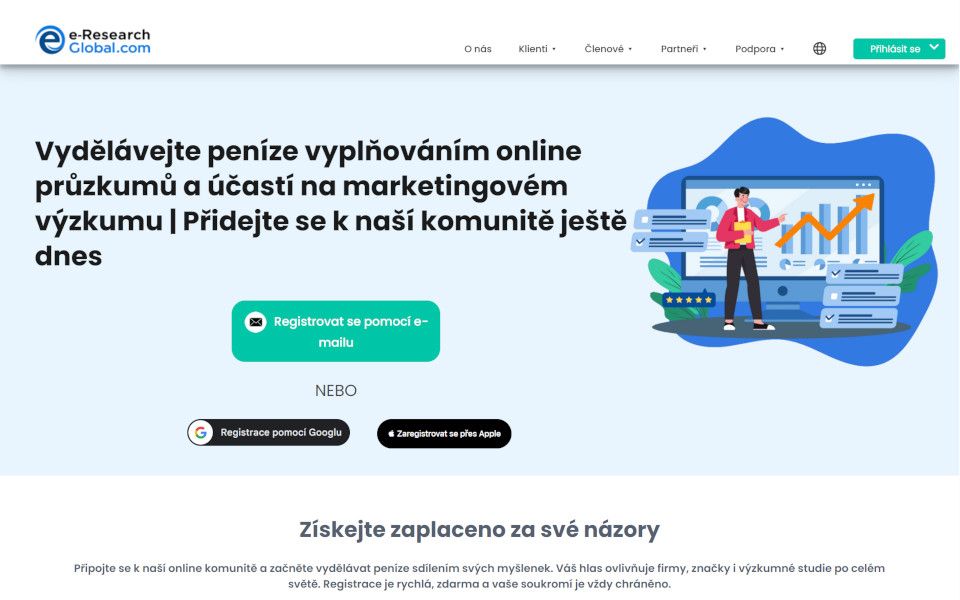 Zapojte se do Panelu placených průzkumů zákazníků společnosti e-Research-Global.com a vydělávejte peníze. Členové se mohou účastnit placených online průzkumů (online dotazníků), online zájmových skupin a testování nových produktů za peníze. Za dokončen průzkum vám za odměnu budou vyplaceny peníze.