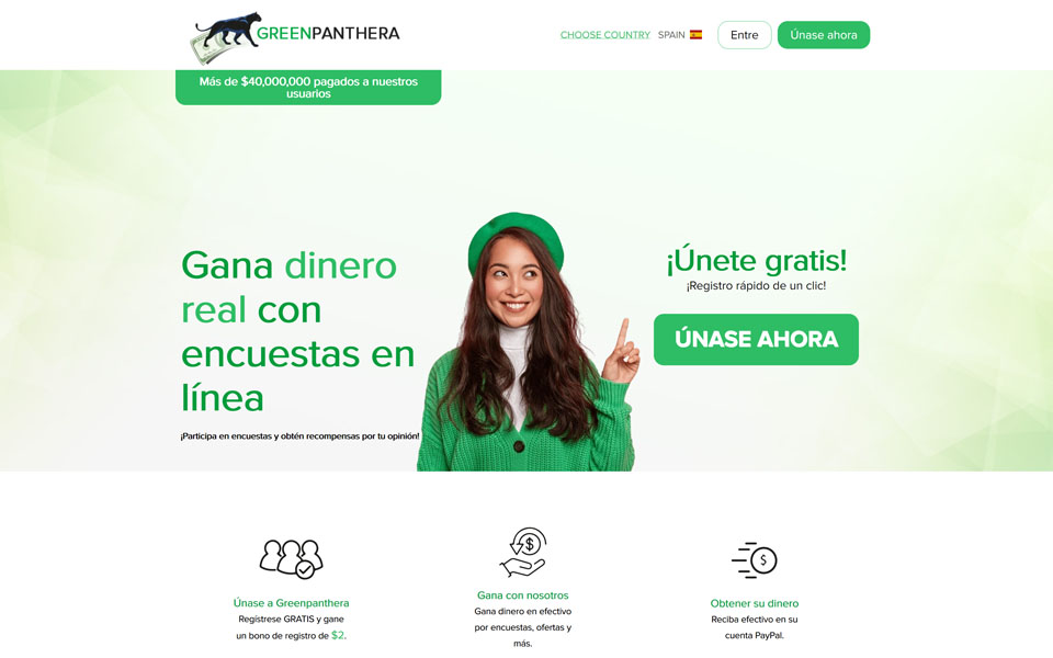 Conviértase en un miembro de Greenpanthera.com Y recibe la oportunidad de ahorrar su dinero! Participe en encuestas y gane. Reciba dinero para encuestas, compras y otros. Reciba dinero a la cuenta PayPal. Regístrese de manera gratuita y reciba $5 extra para el registro.