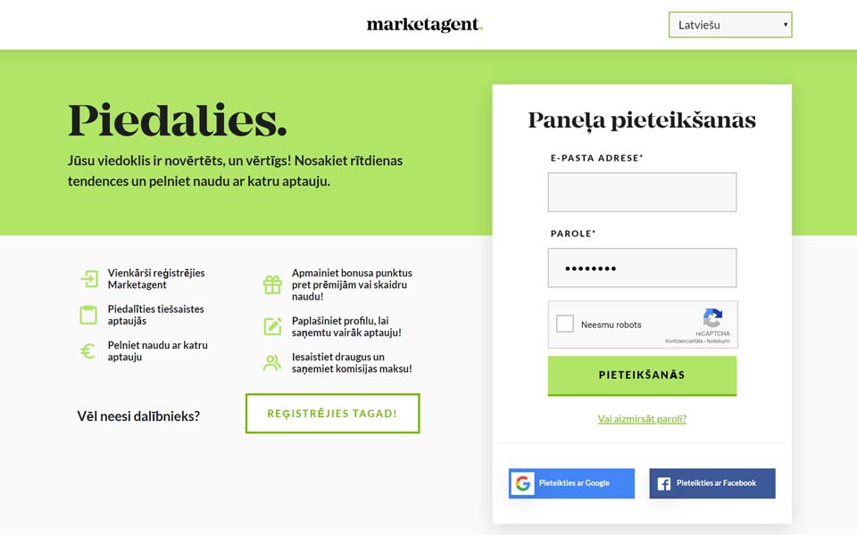 MARKETAGENT.COM – Kā aptaujas dalībnieks Jūs ar savu viedokli varat noteikt rītdienas tendences un produktus, piedalīties aptaujās un nopelnīt naudu tiešsaistē. MARKETAGENT.COM – Kā aptaujas dalībnieks Jūs ar savu viedokli varat noteikt rītdienas tendences un produktus, piedalīties aptaujās un nopelnīt naudu tiešsaistē.