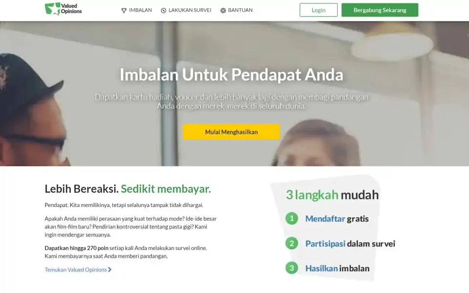 Valued Opinions Indonesia - Survei online kita mbantu mbentuk produk lan layanan ing mangsa ngarep. Piye carane? Kanthi ngecakake perusahaan lan organisasi gedhe ngerti apa sing sampeyan pikirake. Perusahaan lan organisasi menehi tanggapane, mula kita menehi hadiah marang wektu sing diwenehake. Tebus kertu hadiah lan voucer kanggo merek terkenal kaya CY Send.